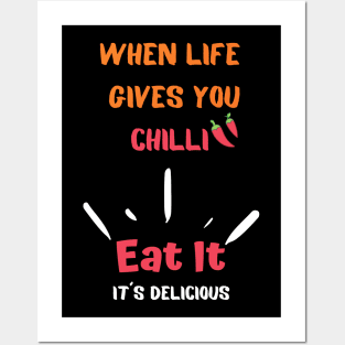 When Life Gives You Chilli, Eat it Posters and Art